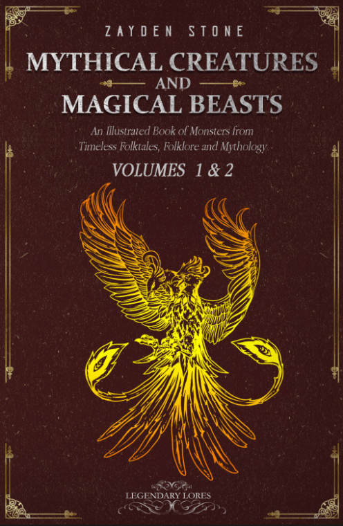 Mythical Creatures and Magical Beasts Volume 1 & 2 by Zayden Stone