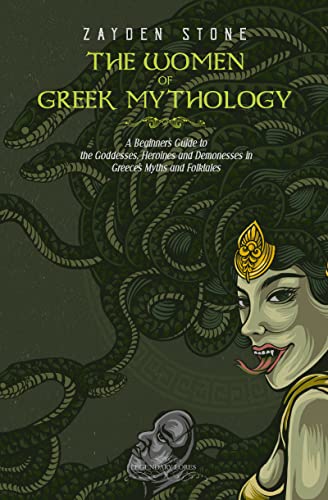 The Women of Greek Mythology by Zayden Stone